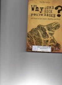 Image of Why Dumb Sick You're Broke ? and How to Get Smart, Healthy and Rich